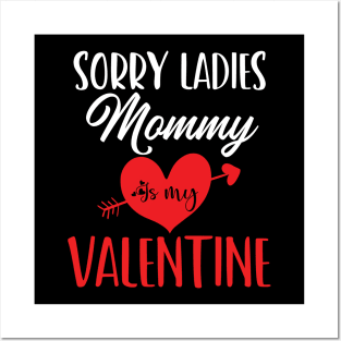 sorry ladies mommy is my valentine Posters and Art